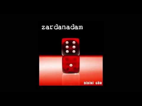 Zardanadam - Hepsi Hepsi Hayat Nasıl Olsa