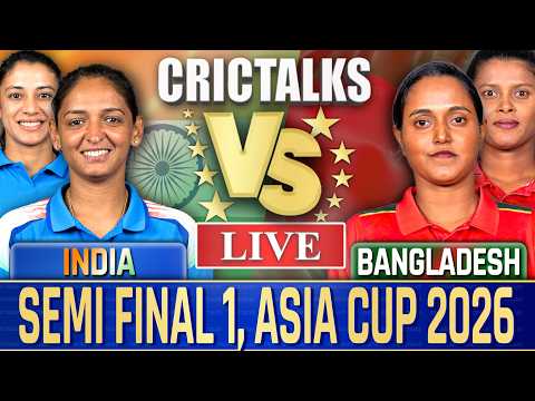 Live: India W Vs Bangladesh W, SEMI FINAL, ASIA CUP | Live Match Today Score Commentary | CricTalks