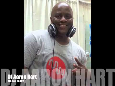 DJ Aaron Hart - Are You Ready