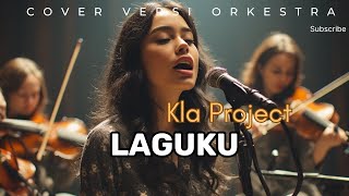 Laguku - Kla Project (Cover versi ORKESTRA) jadi MEGAH &amp; SYAHDU ‼️