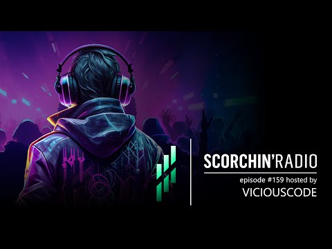 Scorchin' Radio 159 - ViciousCode