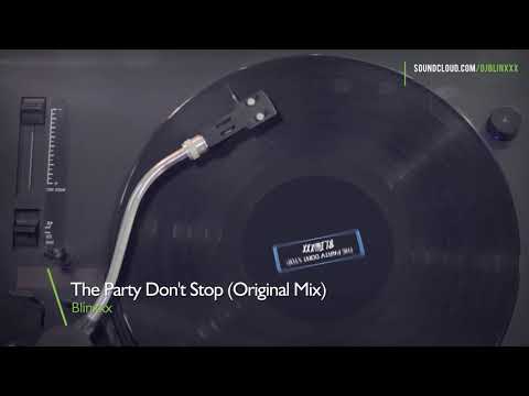 Blinxxx  - The Party Don't Stop (Original Mix)