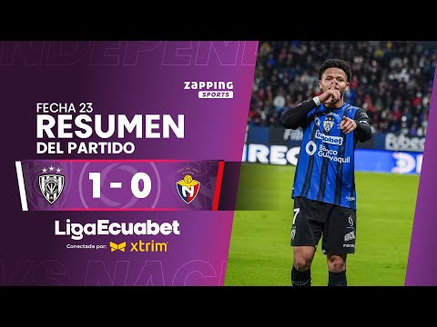 Independiente del Valle 1 - 0 El Nacional / Fecha 23 / Liga Ecuabet conectada por Xtrim