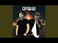 Let Me Go (Extended Mix)