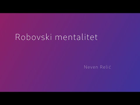 Robovski mentalitet - Neven Relić (Slave Mentality)