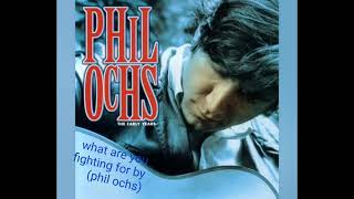 what are you fighting for by (phil ochs)