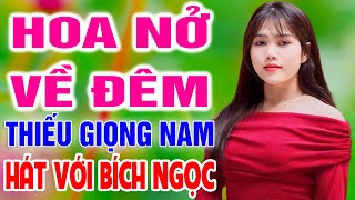 Karaoke Hoa Nở Về Đêm  ➤ Song Ca Cùng Bích Ngọc ➤ Karaoke Thiếu Giọng Nam 