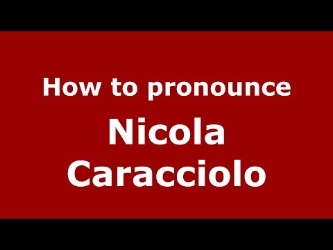 How to pronounce Nicola Caracciolo (Italian/Italy)  - PronounceNames.com