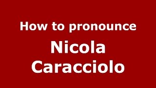 How to pronounce Nicola Caracciolo