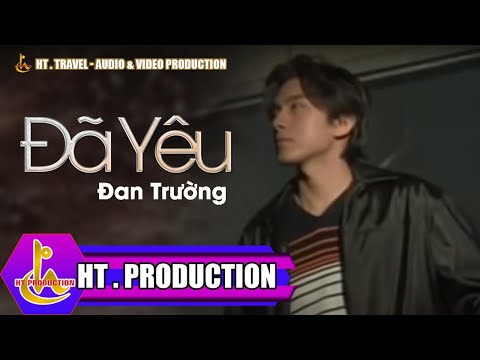 Đã yêu - Đan Trường