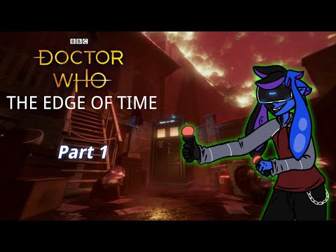 THE TARDIS!! | Doctor Who: The Edge of Time [PSVR] (Part 1)
