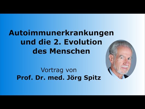 Prof. Dr. Jörg Spitz - Autoimmune diseases and the second evolution of humans