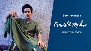 Barrister Babu Anirudh Aka Pravisht Mishra Full Exclusive Interview | Bondita Replace New Bondita ? video