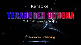Download lagu TERANGGEH DUNGNA tone cewek karaoke gendang karo mp3 Download lagu TERANGGEH DUNGNA tone cewek karaoke gendang karo mp3