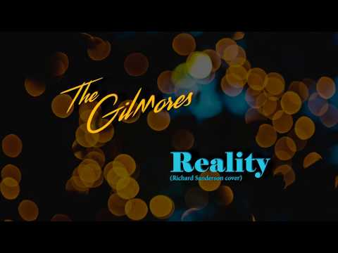 The Gilmores - Reality (Richard Sanderson cover)