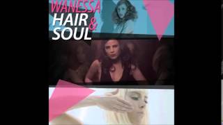 Wanessa - Hair &amp; Soul (Audio)