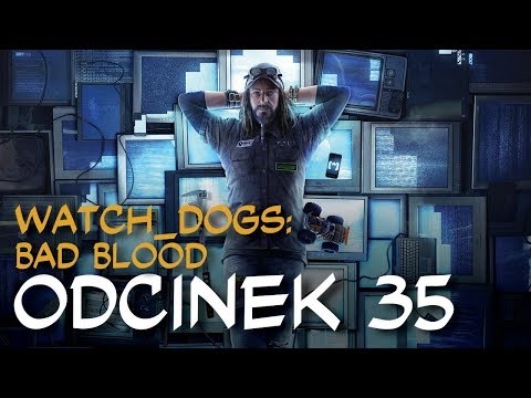 Zagrajmy w Watch_Dogs: Bad Blood odc.35 "Szczur"