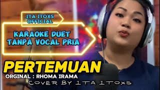 Download lagu PERTEMUAN ~ RHOMA IRAMA FEAT NOER HALIMAH || KARAOKE DUET TAPA VOCAL COWOK mp3