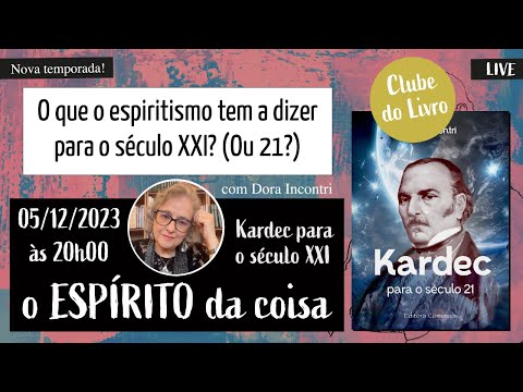 Espírito da coisa 063 - O que o espiritismo tem a dizer para o século XXI? (Ou 21?)