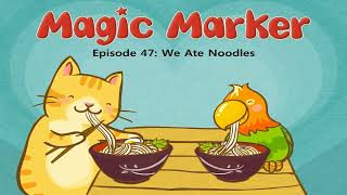 lv02 047 Magic Marker 47 We Ate Noodles