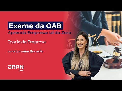 Exame da OAB | Aprenda Direito Empresarial do Zero: Teoria da Empresa | Lorraine Bonadio