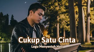 Download lagu Cukup Satu Cinta - Lagu Viral Menyentuh Hati 🤍 [Lirik Lagu] mp3