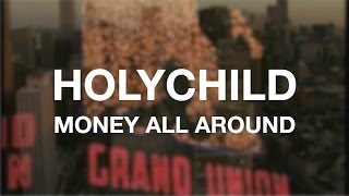 HOLYCHILD - Money All Around