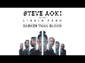 Steve Aoki feat. Linkin Park - Darker Than Blood ...