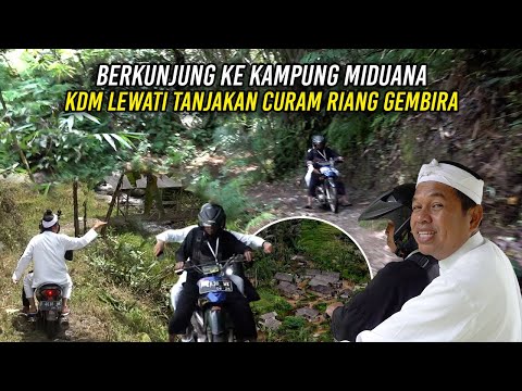 BERKUNJUNG KE KAMPUNG MIDUANA | KDM LEWATI TANJAKAN CURAM RIANG GEMBIRA