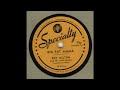ROY MILTON And His SOLID SENDERS-Big Fat Mama SPECIALTY SP 518 A