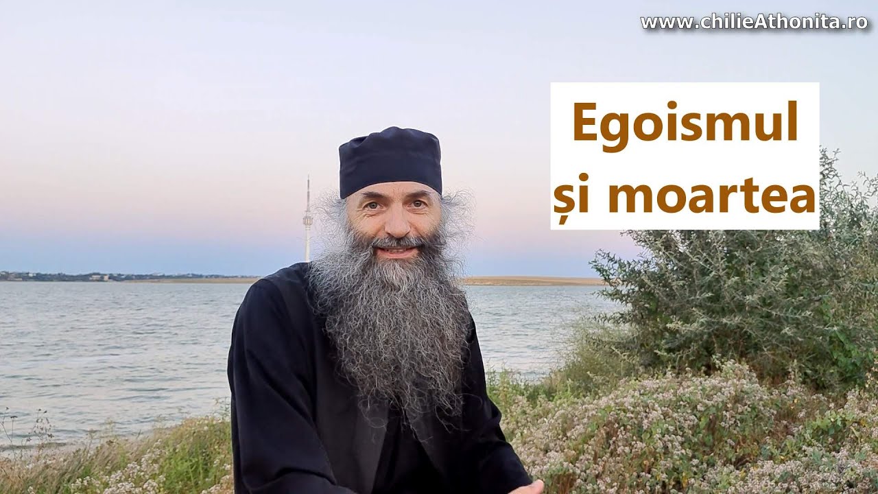 Egoismul și moartea - p. Pimen Vlad