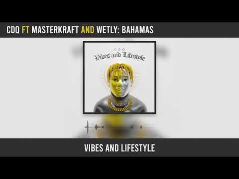 CDQ - Bahamas ft. Masterkraft & Wetly (Official Audio)