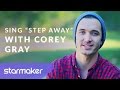 Sing "Step Away" by Corey Gray - New StarMaker ...