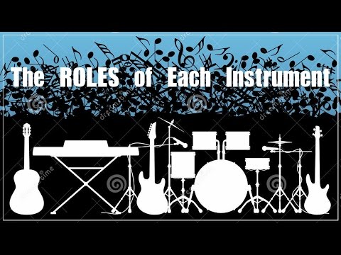 The Roles of Each Instrument