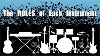 The Roles of Each Instrument