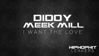 Puff Daddy Feat. Meek Mill - I Want The Love