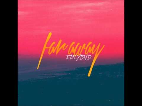 FMLYBND -Far Away