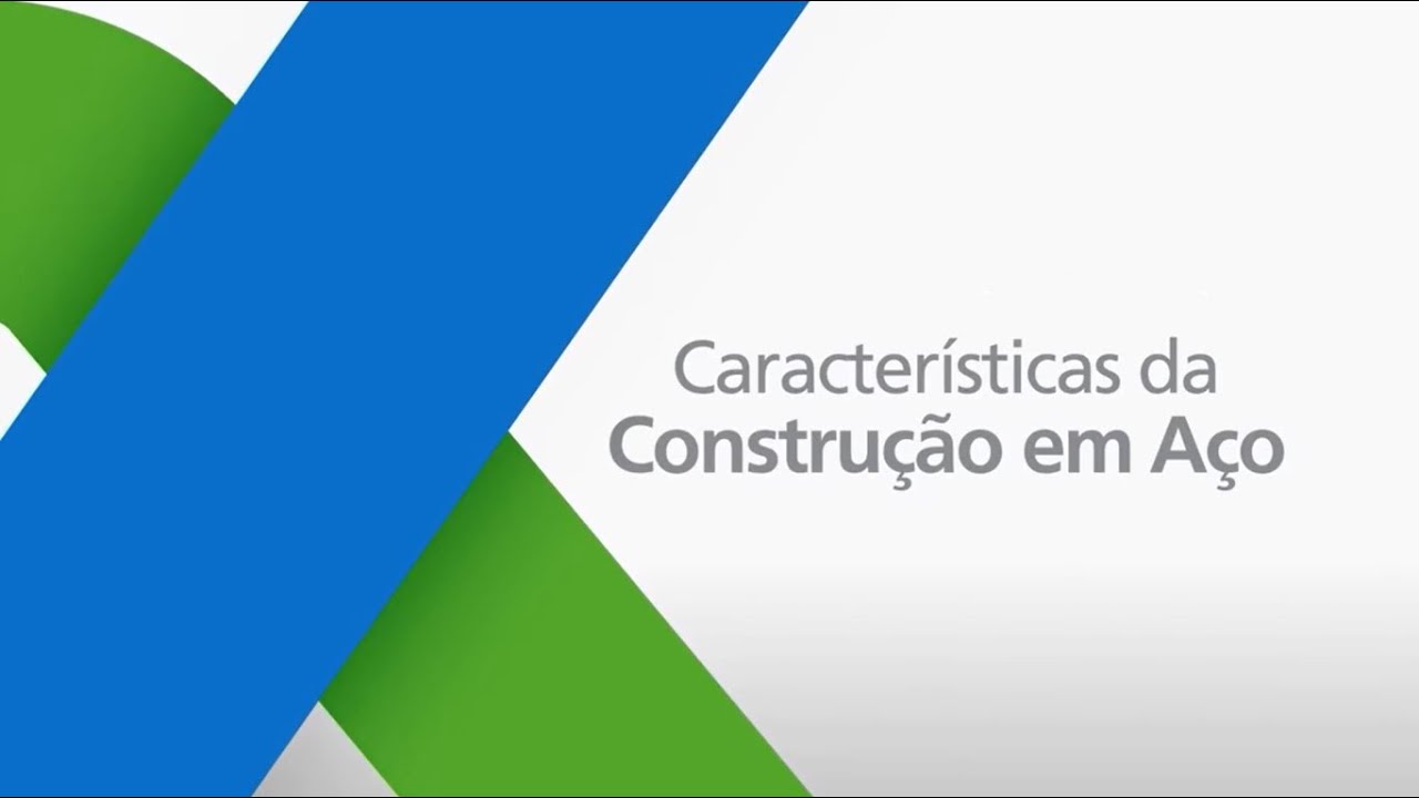 CBCA | Videoaula 1: Características da Construção em Aço
