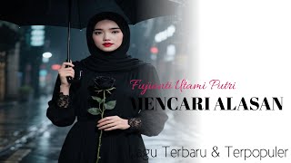 Download lagu MENCARI ALASAN - FUJIANTI UTAMI PUTRI || LAGU TERPOPULER & HITS [  LIRIK MUSIC ] mp3