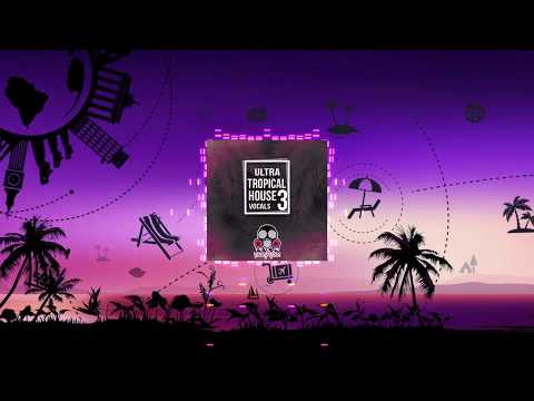 Free Download Ultra Tropical House Vocals 3 WAV MiDi