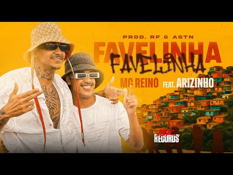 MC REINO, MC ARIZINHO - FAVELINHA (PROD. ASTNBEATS E RFBEATZ081) [18K RECORDS]