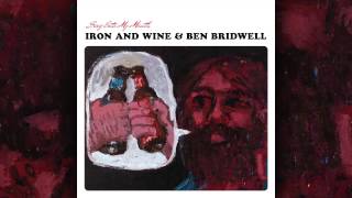 Iron &amp; Wine and Ben Bridwell - No Way Out Of Here