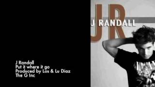 J RANDALL - PUT IT WHERE IT GO - PROD BY LOS &amp; LU DIAZ