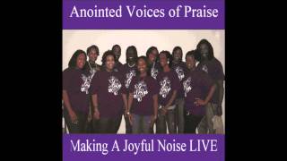 Anointed Voices of Praise - I Can Go to God