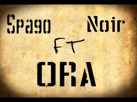 Spago Ft. Noir - Ora (Johnny Suono Prod.)