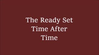 The Ready Set - Time After Time (Lyrics)