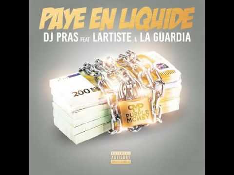 DJ PRAS - Paye en liquide feat. LARTISTE & LAGUARDIA [Audio]