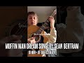Muffin Man Dream Song  by Sean Bertram | Continuous Edition | 10+ minutes | TikTok | @seanbertram