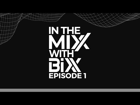 In The MiXX With BiXX - Episode 1