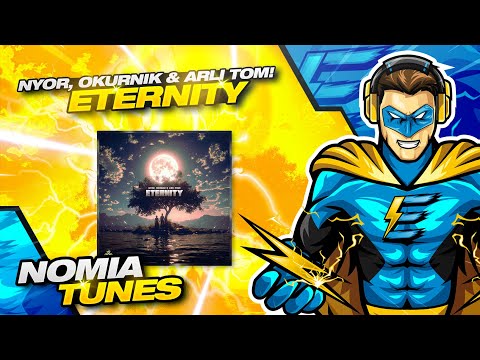 NYOR, Okurnik & Arli Tom! - Eternity [COPYRIGHT FREE]